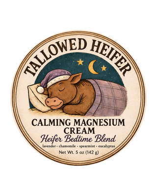 Calming Magnesium Cream - Heifer Bedtime Blend, lavender, mint, grass-fed tallow cream — Tallowed Heifer