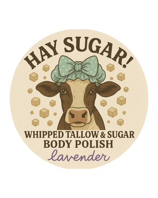 Hay Sugar! – Lavender Tallow Sugar Scrub, grass-fed tallow body scrub — Tallowed Heifer